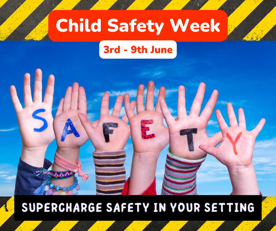 Supercharge Safety in Your Setting Child Safety Week