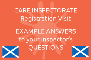 Care Inspectorate Registration Visit EXAMPLE ANSWERS